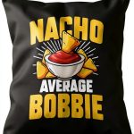 Funny Nacho Lover Bobbie Gift Throw Pillow Polyester Design-0