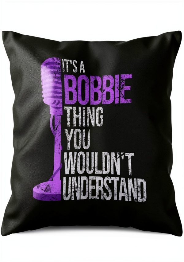Bobbie Throw Pillow by Bobbie's Bobbie Thing You'dn't Understand 16x16-0